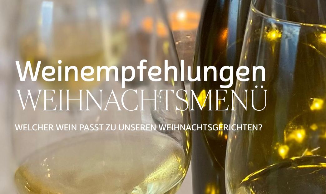 Unsere Weinempfehlungen zum Weihnachtsmenü 2025